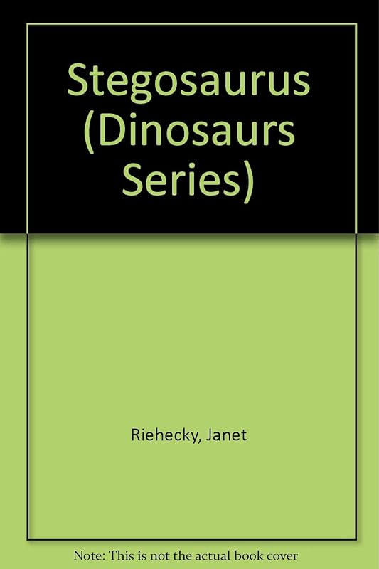 Stegosaurus (Dinosaurs Series) by Janet Riehecky