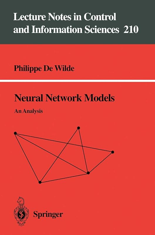Neural Network Models: An Analysis (Lecture Notes in Control & Information Sciences) by Philippe de Wilde
