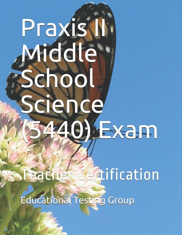Praxis II Middle School Science (5440) Exam: Teacher Certification by Educational Testing Group