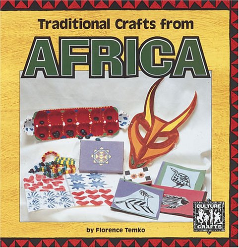 Traditional Crafts from Africa (Culture Crafts) by Florence Temko