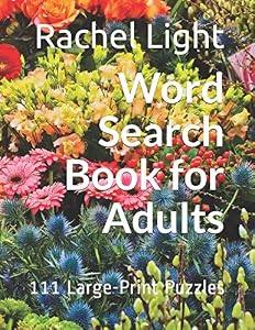 Word Search Book for Adults: 111 Large-Print Puzzles by Rachel Light