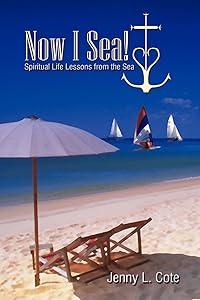 Now I Sea! Spiritual Life Lessons from the Sea