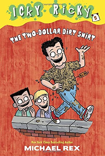 Icky Ricky #5: The Two-Dollar Dirt Shirt by Michael Rex