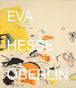 Eva Hesse: Oberlin Drawings: Drawings in the Collection of the Allen Memorial Art Museum, Oberlin College by Barry Rosen