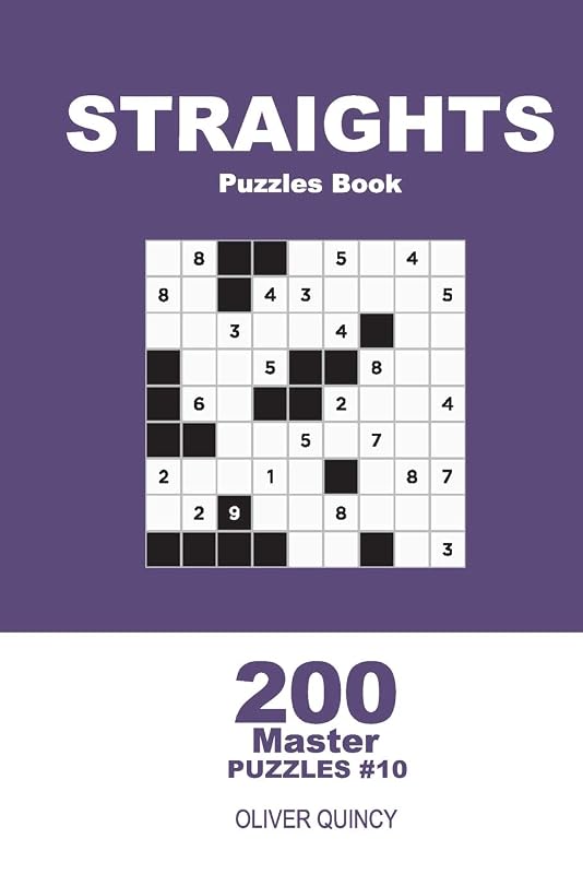 Straights Puzzles Book - 200 Master Puzzles 9x9 (Volume 10) by Oliver Quincy