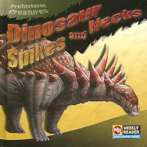 Dinosaur Spikes And Necks (Prehistoric Creatures.)