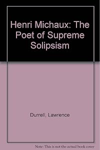 Henri Michaux: The poet of supreme solipsism