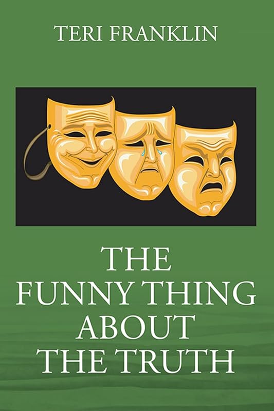 The Funny Thing about the Truth by Teri Franklin