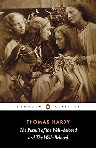 The Pursuit of the Well-Beloved and the Well-Beloved (Penguin Classics)