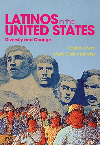 Latinos in the United States: Diversity and Change by Rogelio Sáenz