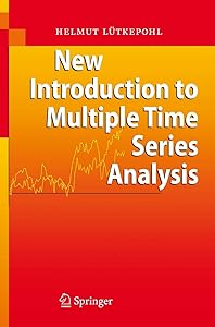 New Introduction to Multiple Time Series Analysis by Helmut Lütkepohl