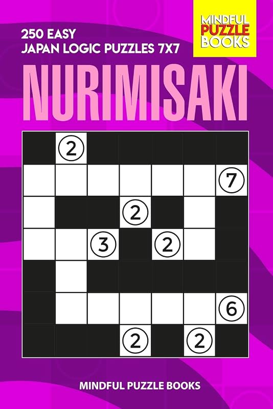 Nurimisaki: 250 Easy Japan Logic Puzzles 7x7 (Nurimisaki Puzzle) by Mindful Puzzle Books