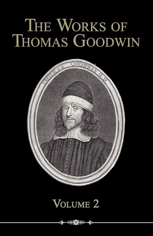 The Works of Thomas Goodwin by Thomas Goodwin
