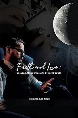 Faith and Love: Moving Along Through Biblical Truth