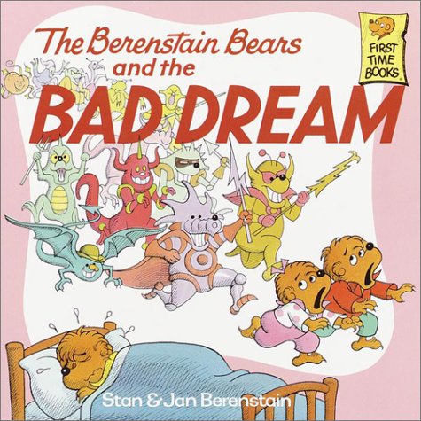 The Berenstain Bears and the Bad Dream by Stan Berenstain