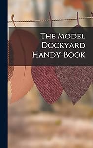 The Model Dockyard Handy-Book