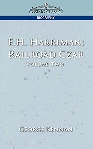 E.H. Harriman: Railroad Czar, Vol. 2