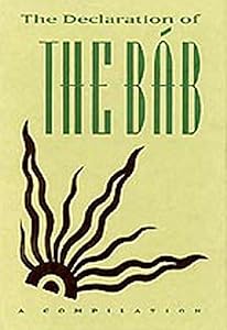 Declaration of the Bab: A Compilation by The Báb