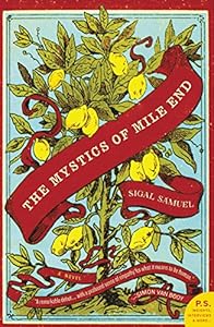 The Mystics of Mile End: A Novel by Sigal Samuel