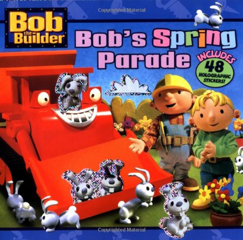 Bob's Spring Parade (Bob the Builder (Simon & Schuster Paperback)) by Sarah Willson
