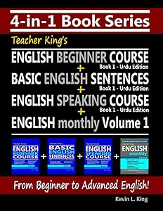 4-in-1 Book Series: Teacher King’s English Beginner Course Book 1 + Basic English Sentences Book 1 + English Speaking Course Book 1 - Urdu Edition + ... (Teacher King's English Books - Urdu Edition) by Kevin L. King