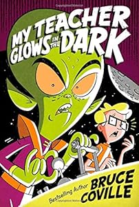 My Teacher Glows in the Dark by Bruce Coville