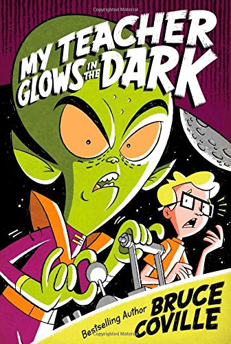 My Teacher Glows in the Dark by Bruce Coville