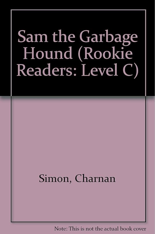Sam the Garbage Hound (Rookie Readers) by Charnan Simon