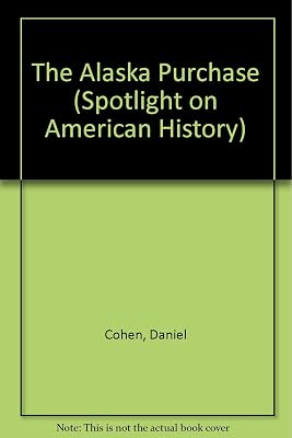 Alaska Purchase, The (Spotlight on American History)