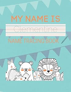 Clementine Name Tracing Book: Learn to spell your name. Tracing book for the name Clementine. Progressively lighter test allows kids to trace their name and learn to write and spell their name.
