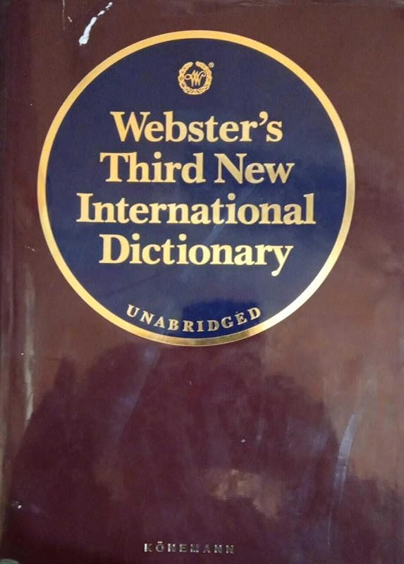 Webster's third new international dictionary of the English language, unabridged by editor in chief, Philip Babcock Gove and the Merriam-Webster editorial staff
