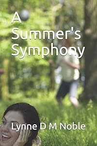 A Summer's Symphony by Lynne D M Noble