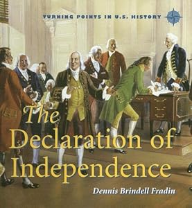 The Declaration of Independence (Turning Points in U.S. History)