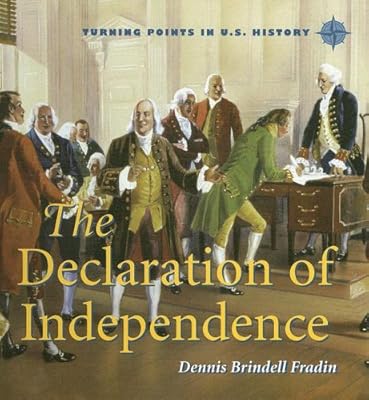 The Declaration of Independence (Turning Points in U.S. History)
