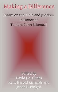Making a Difference: Essays on the Bible and Judaism in Honor of Tamara Cohn Eskenazi (Hebrew Bible Monographs) by David J a Clines