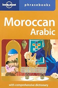 Moroccan Arabic: Lonely Planet Phrasebook (English and Arabic Edition) by Dan Bacon
