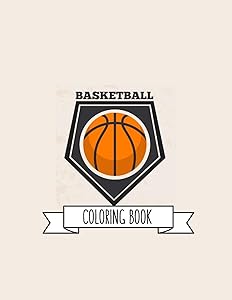 Basketball Coloring Book: Basketball Gifts for Toddlers, Kids ages 4-8, Girls Ages 8-12 or Adult Relaxation | Cute Stress Relief Animal Birthday Coloring Book Made in USA