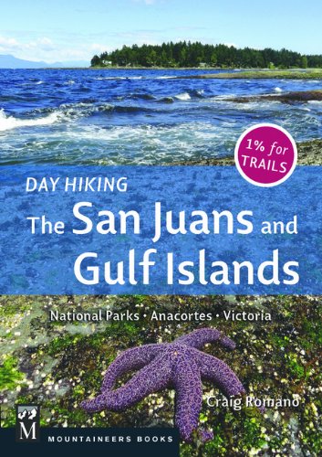 Day Hiking the San Juans and Gulf Islands: National Parks, Anacortes, Victoria by Craig Romano
