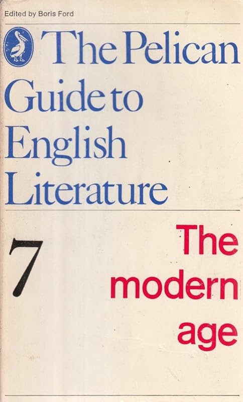 The Modern Age: Volume 7 (Guide to English Lit) by Boris Ford
