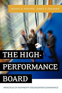 The High-Performance Board: Principles of Nonprofit Organization Governance by Dennis D. Pointer