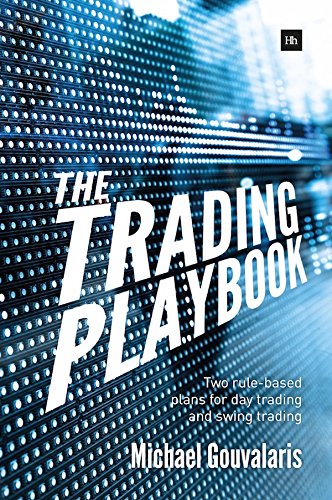 The Trading Playbook: Two rule-based plans for day trading and swing trading by Gouvalaris Michael