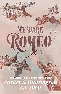 My Dark Romeo: An Enemies-to-Lovers Romance (Dark Prince Road) by Parker S. Huntington