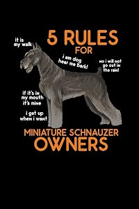 5 Rules for Miniature Schnauzer Owners: 120 Pages I 6x9 I Graph Paper 5x5 I Funny Cute Dog & Terrier Owner Gifts