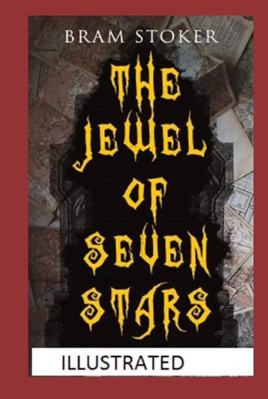 The Jewel of Seven Stars Illustrated by Bram Stoker