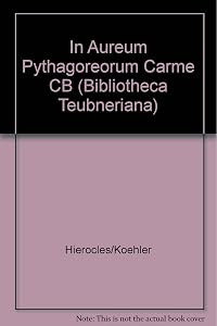 In Aureum Pythagoreorum Carmen Commentarius (Bibliotheca Teubneriana)