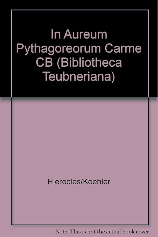 In Aureum Pythagoreorum Carmen Commentarius (Bibliotheca Teubneriana) by Hierocles