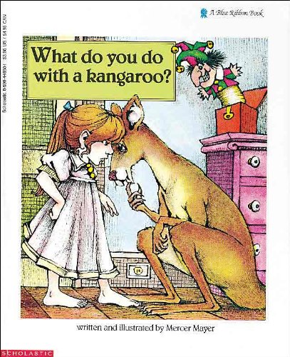 What Do You Do With A Kangaroo? (Turtleback School & Library Binding Edition) by Mercer Mayer