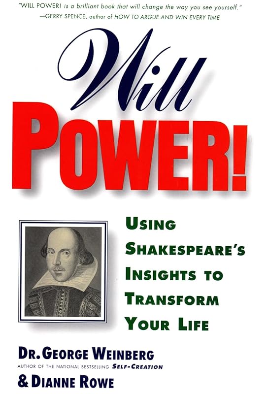 Will Power!: Using Shakespeare's Insights to Transform Your Life by George Weinberg
