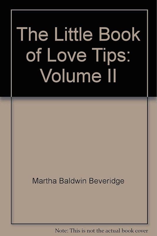 The Little Book of Love Tips: Volume II by Martha Baldwin Beveridge