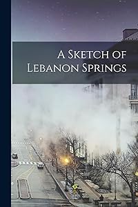 A Sketch of Lebanon Springs